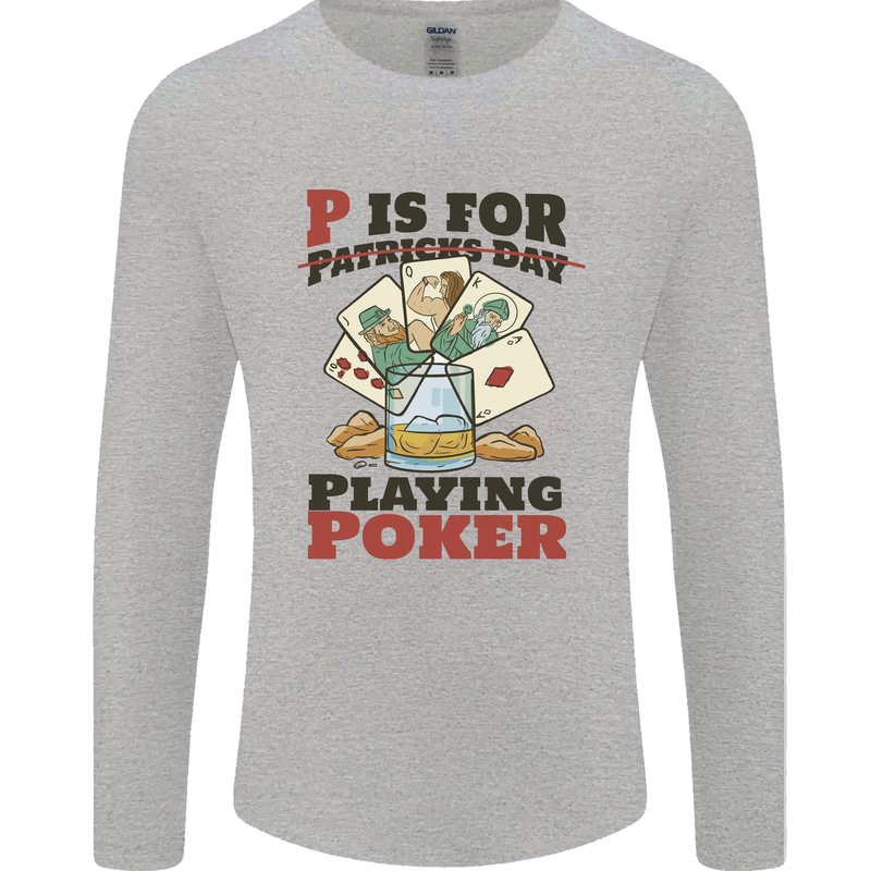 P For Poker Not St Patricks Day Funny Mens Long Sleeve T-Shirt Sports Grey