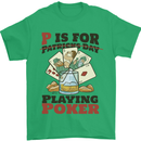 P For Poker Not St Patricks Day Funny Mens T-Shirt 100% Cotton Irish Green