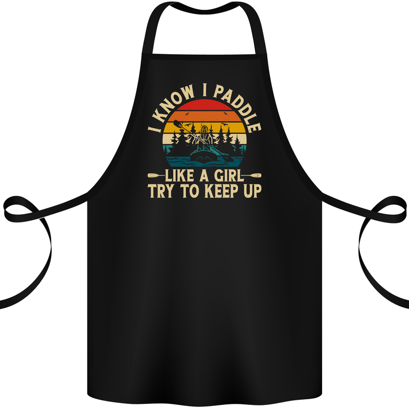 Paddle Like a Girl Funny Kayak Canoe Kayaking Cotton Apron 100% Organic Black