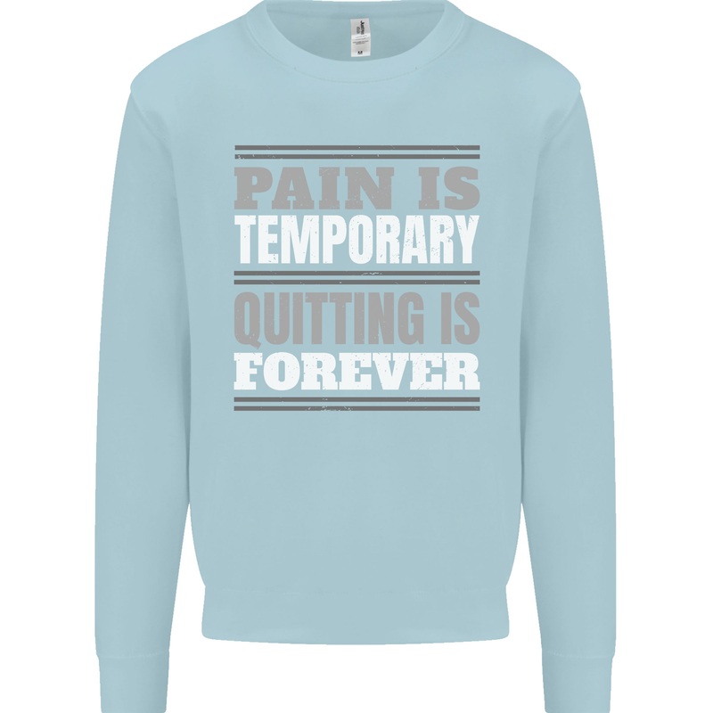 Pain Is Temporary Gym Quote Bodybuilding Kids Sweatshirt Jumper Light Blue