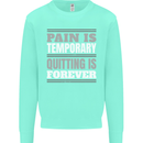 Pain Is Temporary Gym Quote Bodybuilding Kids Sweatshirt Jumper Peppermint