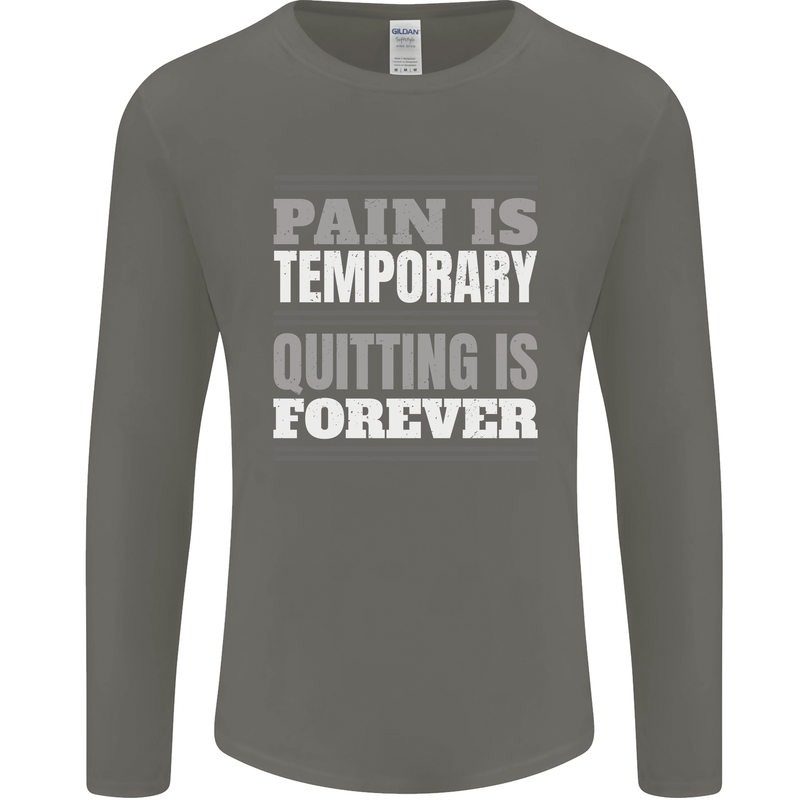 Pain Is Temporary Gym Quote Bodybuilding Mens Long Sleeve T-Shirt Charcoal