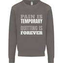 Pain Is Temporary Gym Quote Bodybuilding Mens Sweatshirt Jumper Charcoal