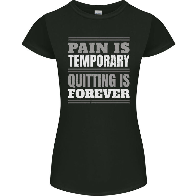 Pain Is Temporary Gym Quote Bodybuilding Womens Petite Cut T-Shirt Black
