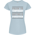 Pain Is Temporary Gym Quote Bodybuilding Womens Petite Cut T-Shirt Light Blue