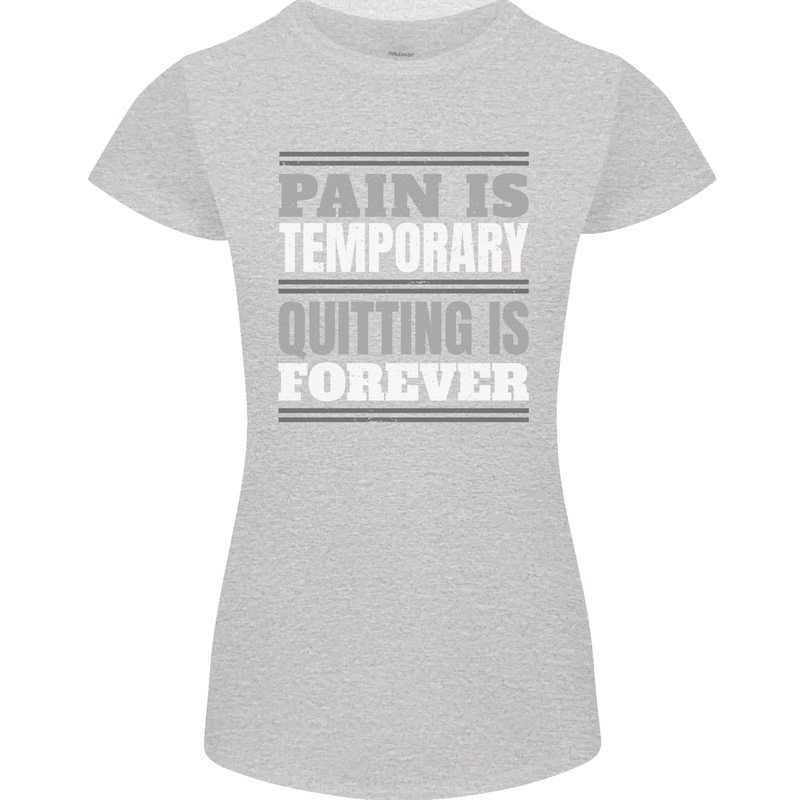 Pain Is Temporary Gym Quote Bodybuilding Womens Petite Cut T-Shirt Sports Grey