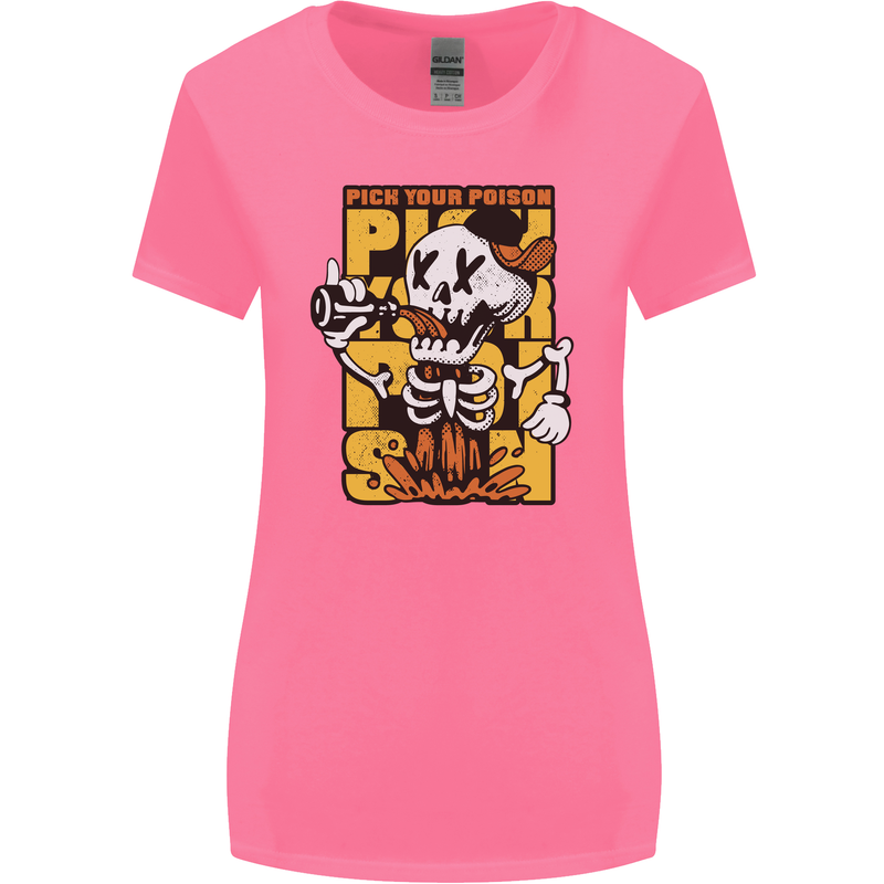 Pick Your Poison Beer Alcohol Skull Skeleton Womens Wider Cut T-Shirt Azalea