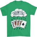 Poker Dream Big Mens T-Shirt 100% Cotton Irish Green