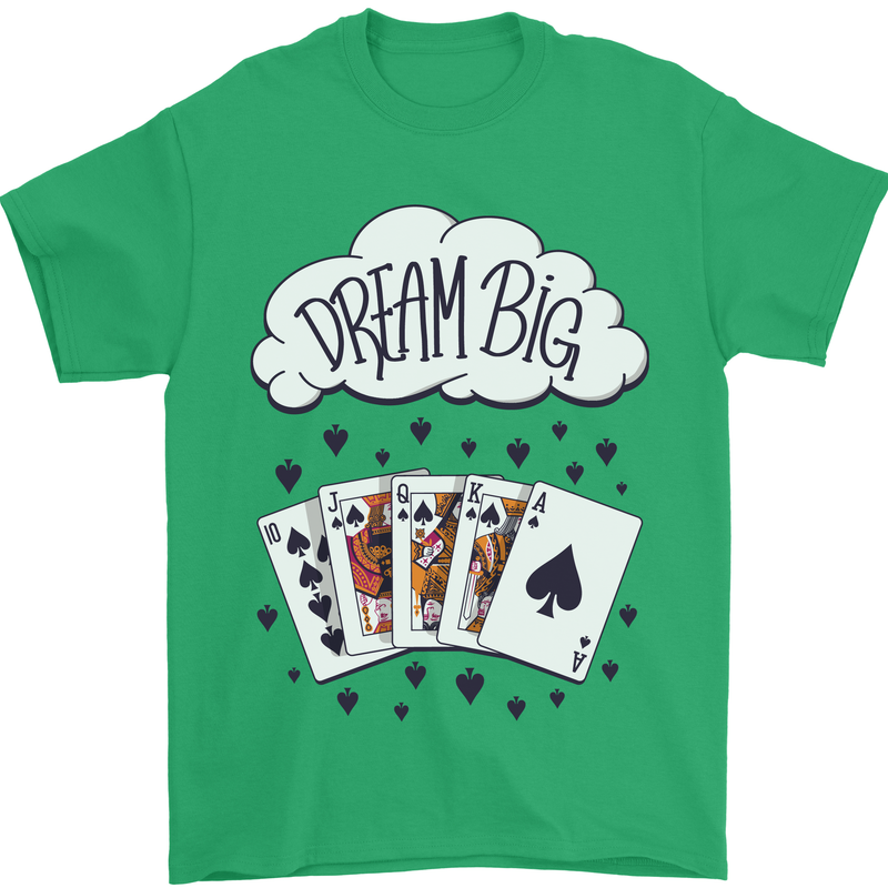 Poker Dream Big Mens T-Shirt 100% Cotton Irish Green