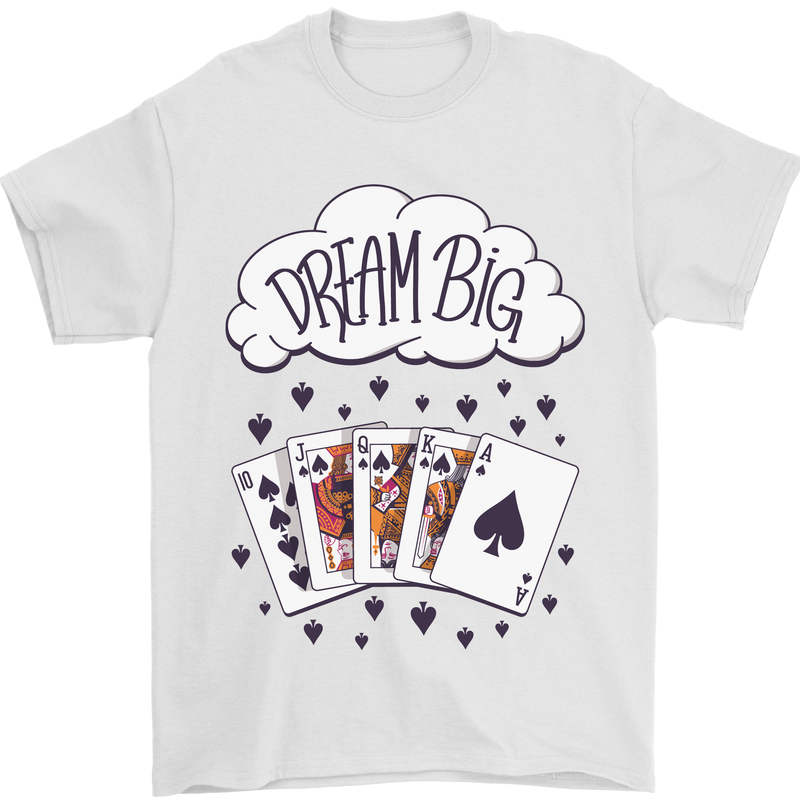 Poker Dream Big Mens T-Shirt 100% Cotton White