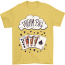Poker Dream Big Mens T-Shirt 100% Cotton Yellow