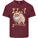 Pomeranian I Don't Give a Fluff Funny Dog Mens Cotton T-Shirt Tee Top Maroon