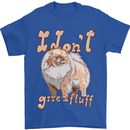 Pomeranian I Don't Give a Fluff Funny Dog Mens T-Shirt 100% Cotton Royal Blue