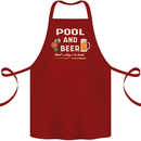 Pool and Beer That's Why I'm Here Cotton Apron 100% Organic Maroon
