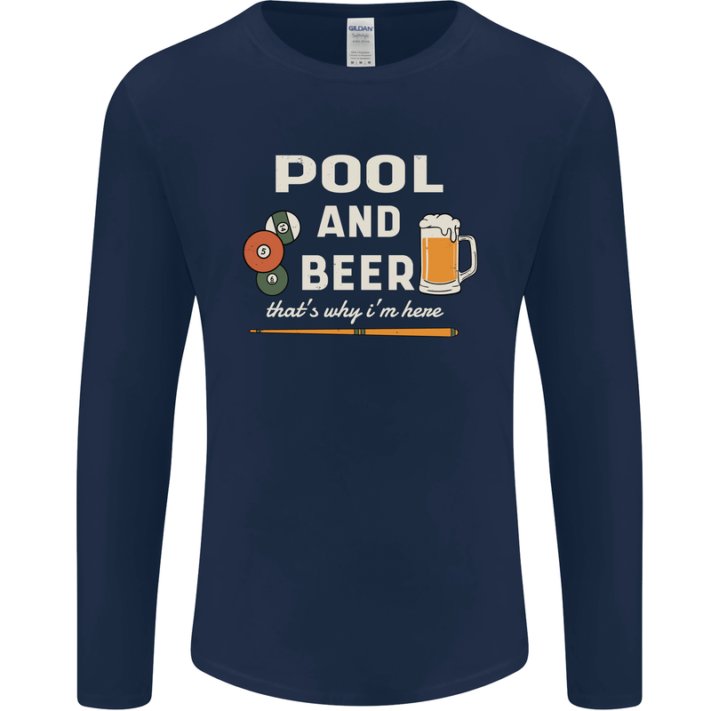 Pool and Beer That's Why I'm Here Mens Long Sleeve T-Shirt Navy Blue