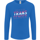 Proud to Be Transgender LGBT Mens Long Sleeve T-Shirt Royal Blue