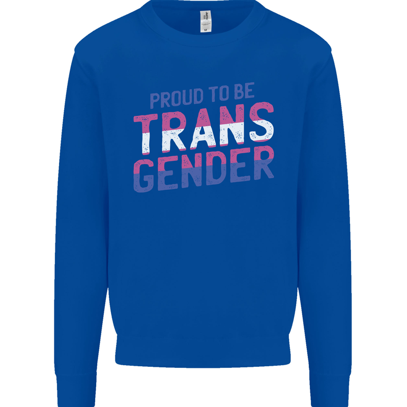 Proud to Be Transgender LGBT Mens Sweatshirt Jumper Royal Blue