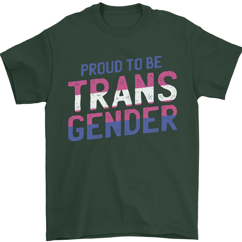 Proud to Be Transgender LGBT Mens T-Shirt 100% Cotton Forest Green