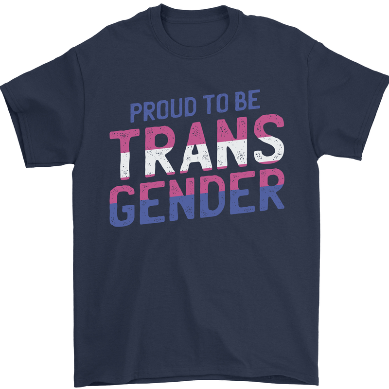 Proud to Be Transgender LGBT Mens T-Shirt 100% Cotton Navy Blue