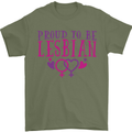 Proud to Be a Lesbian LGBT Gay Pride Awareness Mens T-Shirt 100% Cotton Military Green