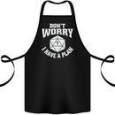 RPG Dont Worry I Have a Plan Role Play Games Cotton Apron 100% Organic Black