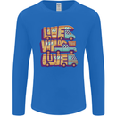RV Live What You Love Motorhome Caravan Mens Long Sleeve T-Shirt Royal Blue