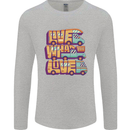 RV Live What You Love Motorhome Caravan Mens Long Sleeve T-Shirt Sports Grey
