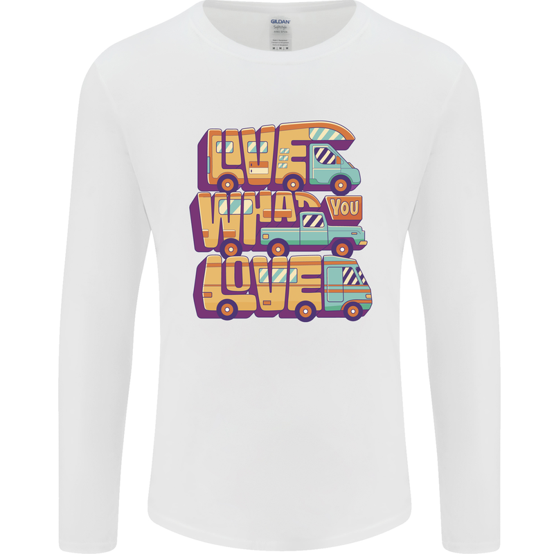 RV Live What You Love Motorhome Caravan Mens Long Sleeve T-Shirt White