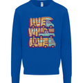 RV Live What You Love Motorhome Caravan Mens Sweatshirt Jumper Royal Blue