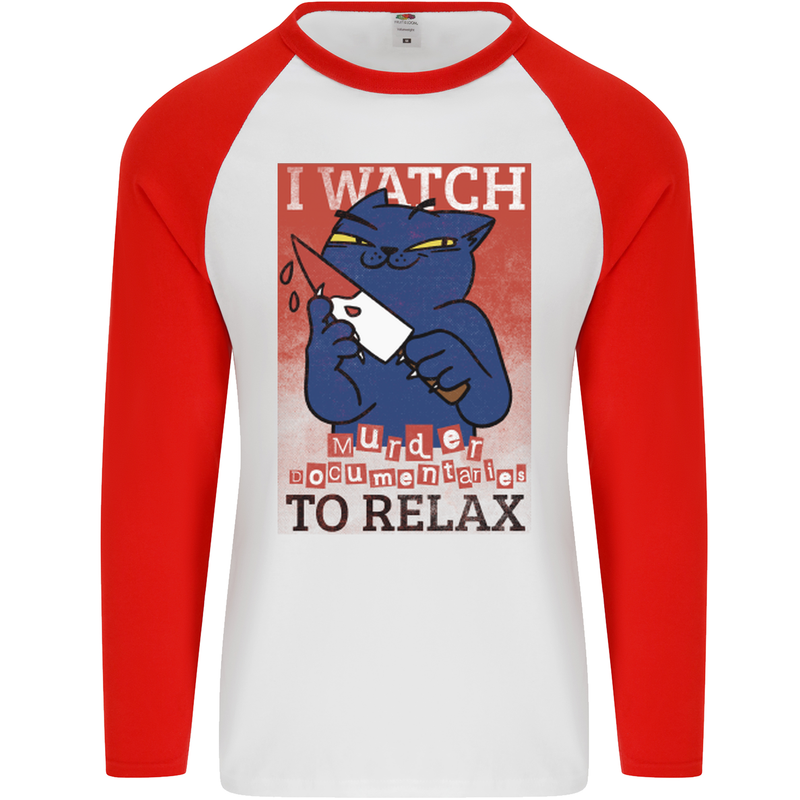 Cat I Watch Murder Documentaries to Relax Mens L/S Baseball T-Shirt White/Red