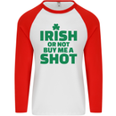 Irish or Not Buy Me a Shot St. Patricks Day Mens L/S Baseball T-Shirt White/Red