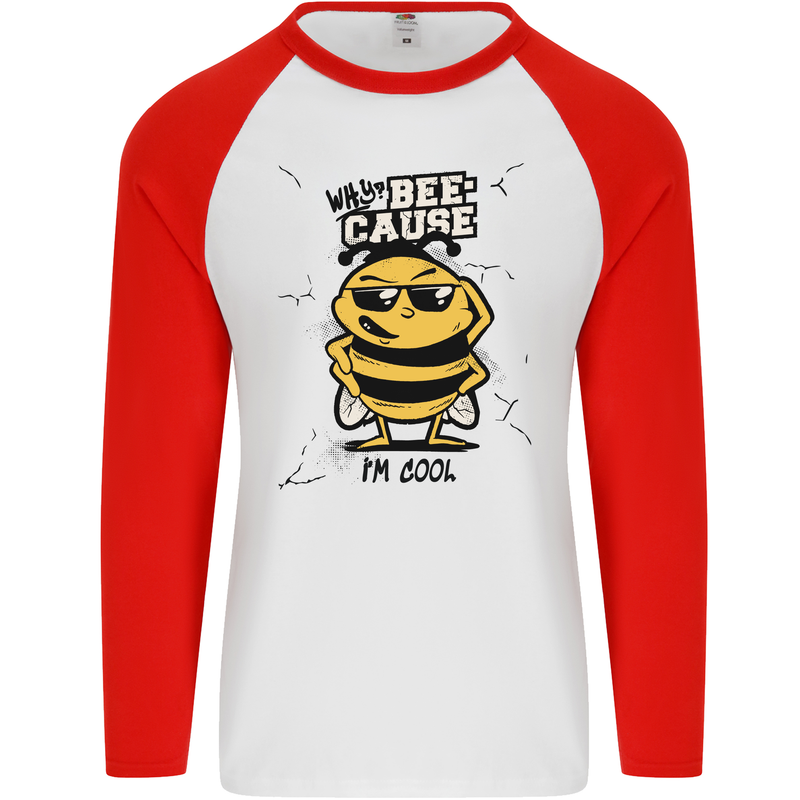 Why? Bee-Cause I'm Cool Funny Bee Mens L/S Baseball T-Shirt White/Red
