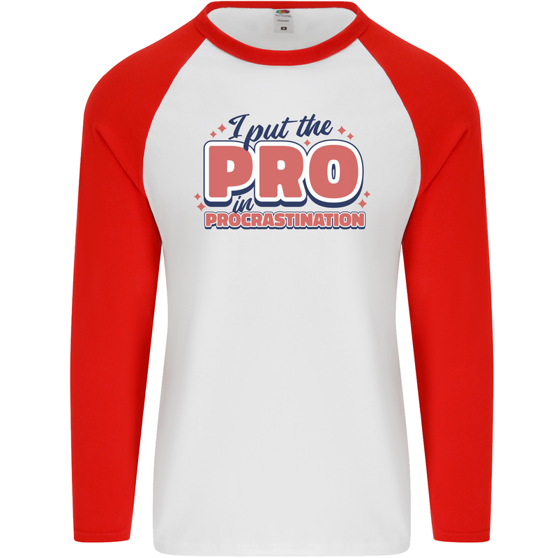 I Put the Pro In Procrastination Procrastinate Mens L/S Baseball T-Shirt White/Red