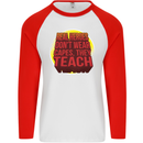 Teachers Don't Wear Capes Funny Teaching Mens L/S Baseball T-Shirt White/Red
