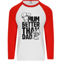 Mum Better Than Dad Mother's Father's Day Mens L/S Baseball T-Shirt White/Red