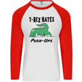 T-Rex Hates Push Ups Funny Gym Dinosaurs Mens L/S Baseball T-Shirt White/Red