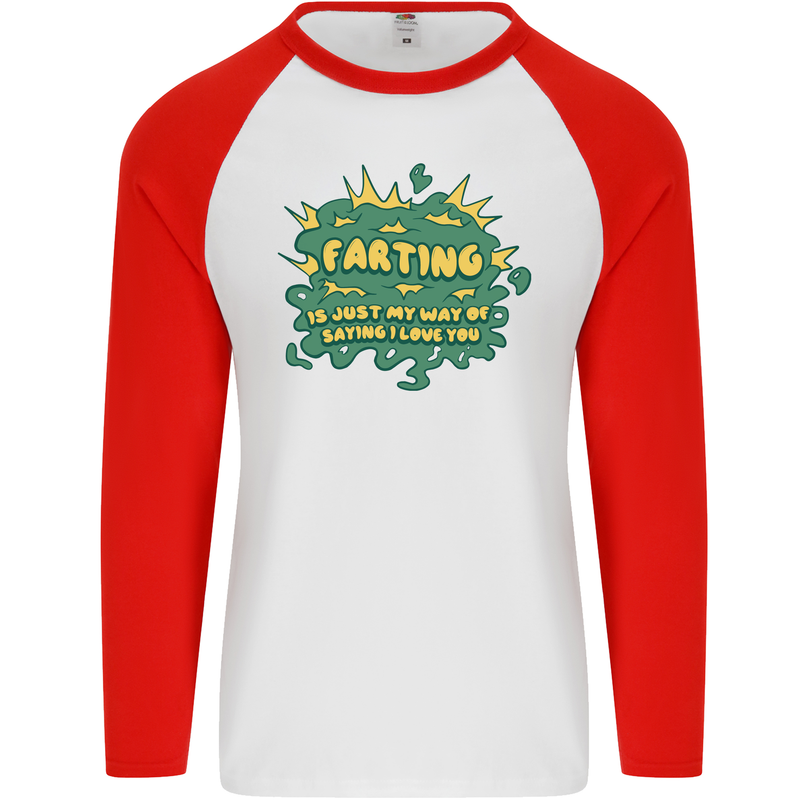 Farting is Just My Way of Saying That I Love You Mens L/S Baseball T-Shirt White/Red