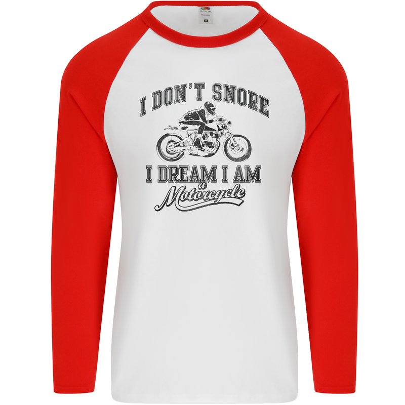 I Don't Snore Motorbike Biker Motorcycle Mens L/S Baseball T-Shirt White/Red