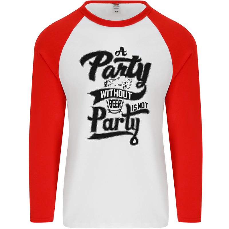 A Party Without Beer Alcohol Funny Beer Gin Mens L/S Baseball T-Shirt White/Red