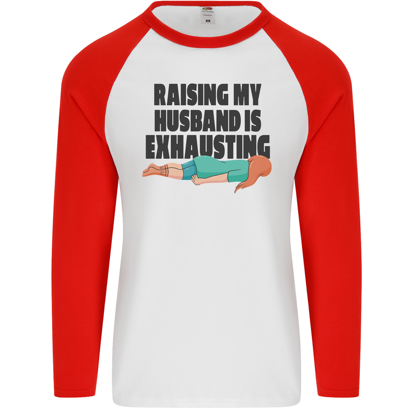 Raising My Husband Is Exhausting Mens L/S Baseball T-Shirt White/Red