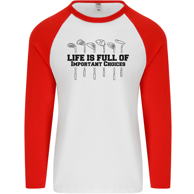 Golf Life's Important Choices Funny Golfing Mens L/S Baseball T-Shirt White/Red