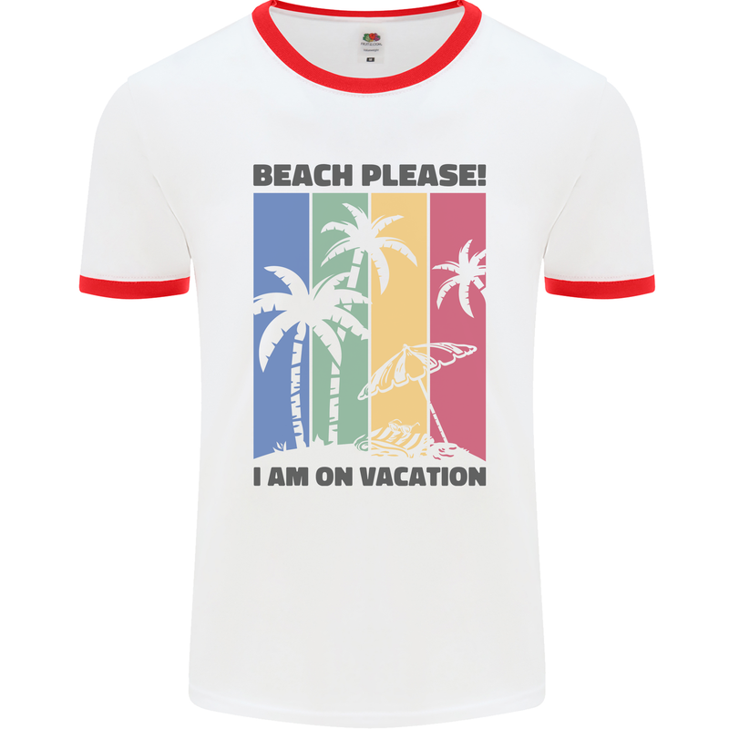 Beach Please Im on Vacation Funny Mens Ringer T-Shirt White/Red