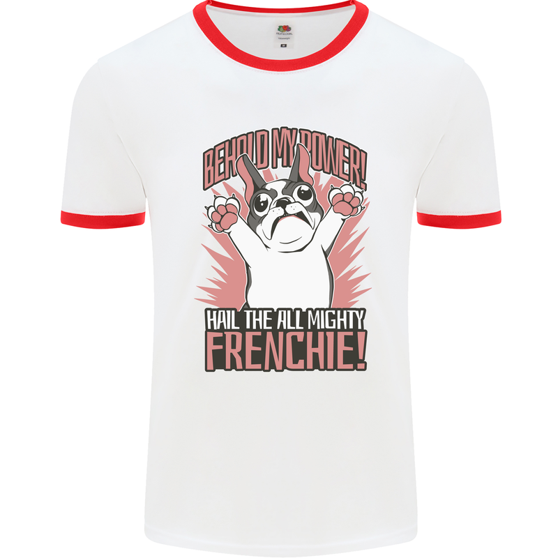 Hail the All Mighty Frenchie French Bulldog Dog Mens Ringer T-Shirt White/Red