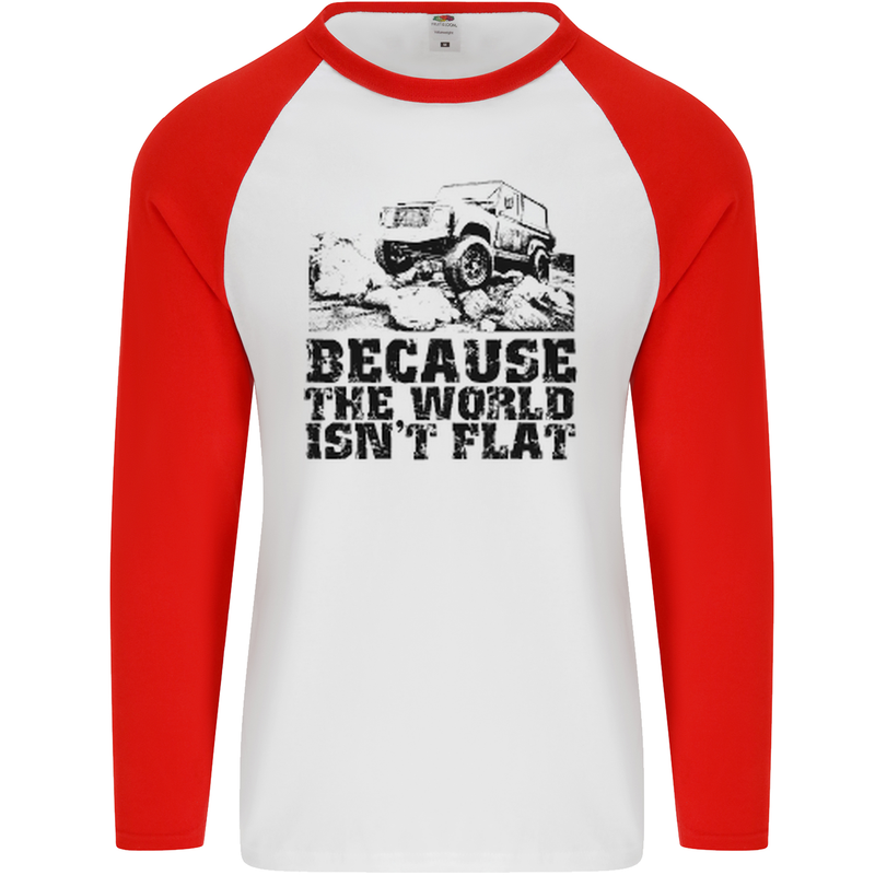 4X4 Because the World Isnt Flat Off Roading Mens L/S Baseball T-Shirt White/Red