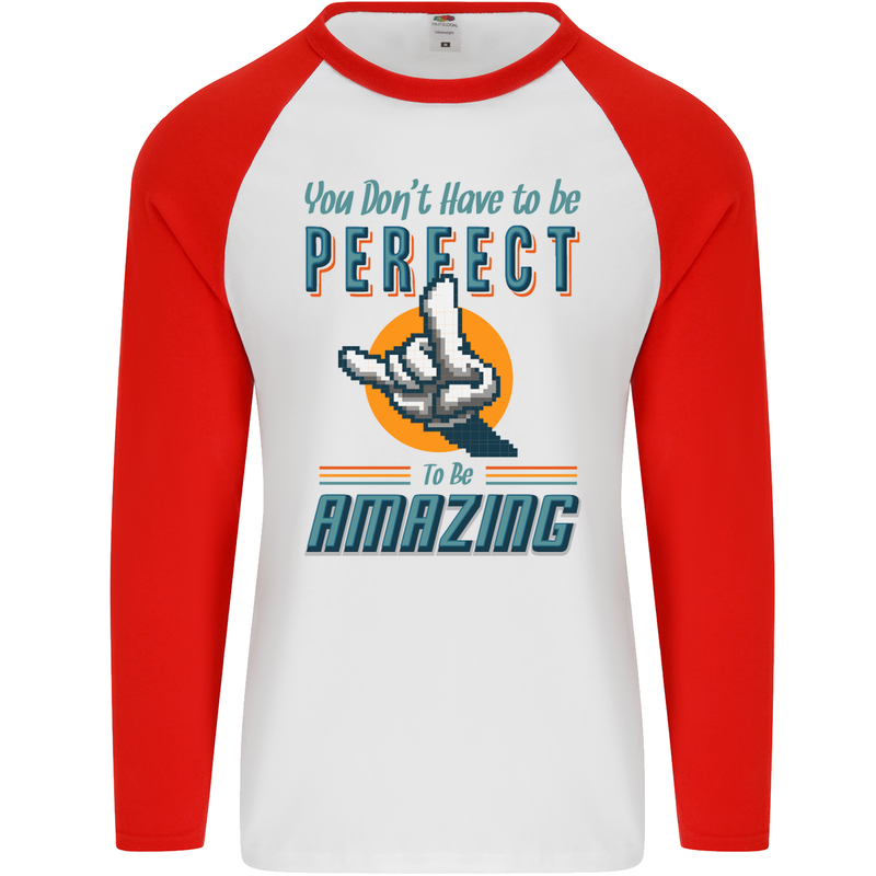 You Don't Have to Be Perfect to Be Amazing Mens L/S Baseball T-Shirt White/Red