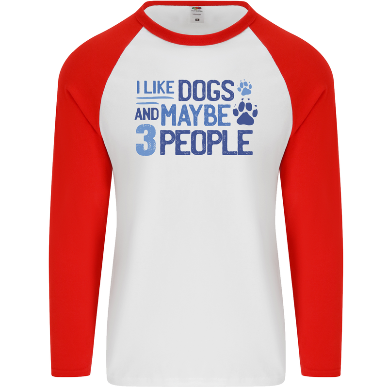 I Like Dogs and Maybe Three People Mens L/S Baseball T-Shirt White/Red