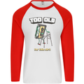 Too Old for This Shit Funny Music DJ Vinyl Mens L/S Baseball T-Shirt White/Red