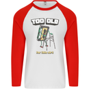 Too Old for This Shit Funny Music DJ Vinyl Mens L/S Baseball T-Shirt White/Red