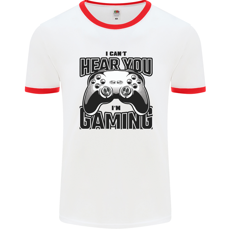 I Can't Hear You Im Gaming Funny Gamer Mens Ringer T-Shirt White/Red