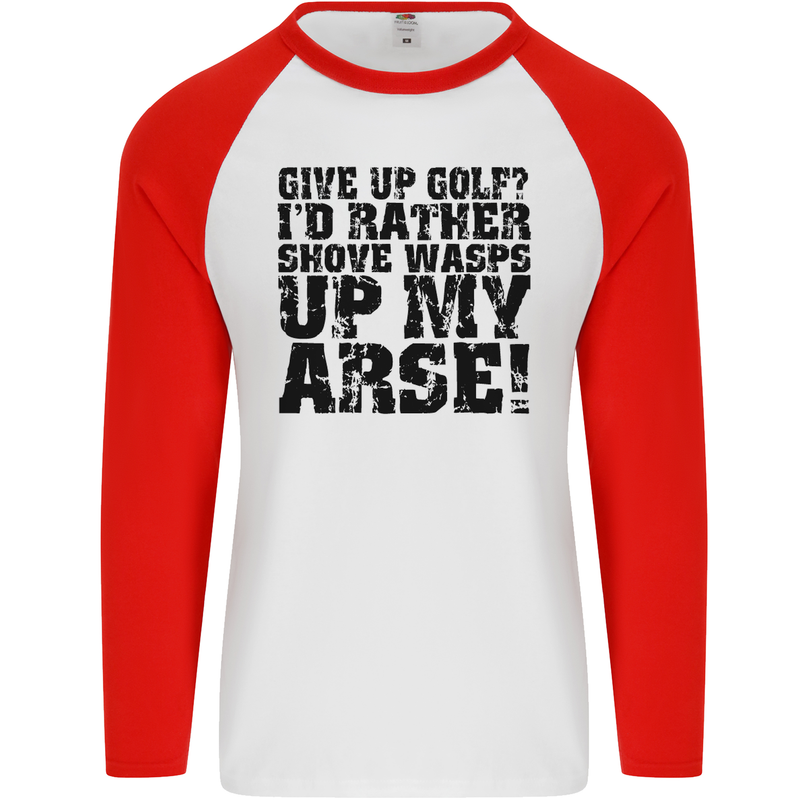 Give up Golf? Funny Golfing Golfer Mens L/S Baseball T-Shirt White/Red